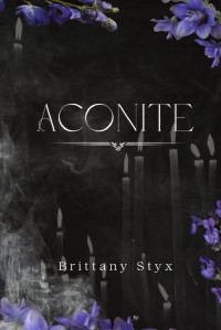 Brittany Styx — Aconite: A Dark Romance