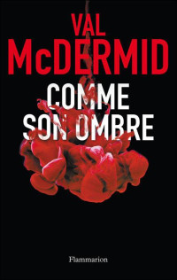 Val McDermid — Comme son ombre