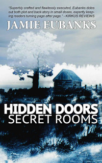 Jamie Eubanks — HIDDEN DOORS, SECRET ROOMS