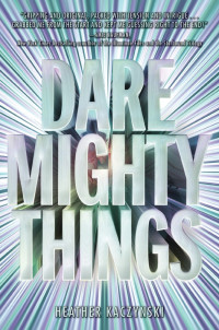 Heather Kaczynski — Dare Mighty Things