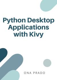 Ona Prado — Python Desktop Applications with Kivy