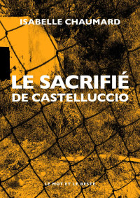 Isabelle Chaumard — Le Sacrifié de Castelluccio