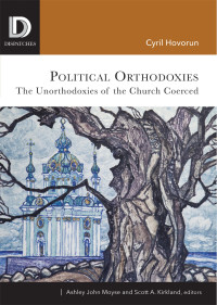 Hovorun, Cyril; — Political Orthodoxies