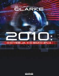 Arthur C. Clarke — Odyseja kosmiczna 2010