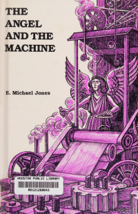 E. Michael Jones — The Angel and the Machine