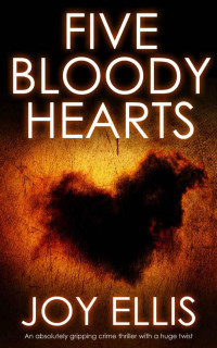 JOY ELLIS — FIVE BLOODY HEARTS (Detective Matt Ballard Mystery Book 2)