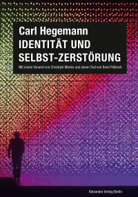 Carl Hegemann; — Identitt und Selbst-Zerstrung