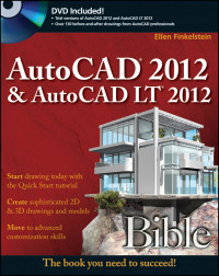 Ellen Finkelstein — AutoCAD 2012 and AutoCAD LT 2012 Bible