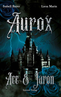 Isabell Bayer & Liesa Marin — Aurox: Ace und Jaron