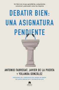 Antonio Fabregat Marianini — Debatir bien: una asignatura pendiente