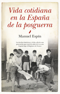 Manuel Espín — Vida cotidiana en la España de la posguerra (Spanish Edition)