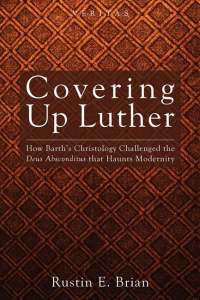 Rustin E. Brian; — Covering Up Luther