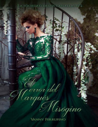 Vanny Ferrufino — El error del marqués misógino (La sociedad de los canallas nº 2) (Spanish Edition)