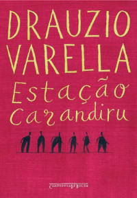 Drauzio Varella — Estação Carandiru