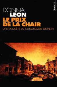 Donna Leon — Le prix de la chair (Commissaire Brunetti 4)