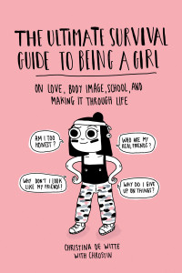 Christina De Witte & Chrostin — The Ultimate Survival Guide to Being a Girl