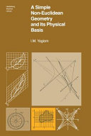 Isaak Moiseevič Âglom, I.M. Yaglom — A Simple Non-Euclidean Geometry and Its Physical Basis
