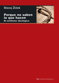 Slavoj Zizek — Ellos no saben lo que hacen