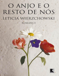 Leticia Wierzchowski — O anjo e o resto de nós