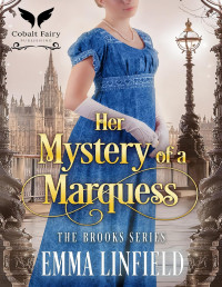 Emma Linfield — Her Mystery of a Marquess: A Historical Regency Romance Novel (The Brooks Book 2)