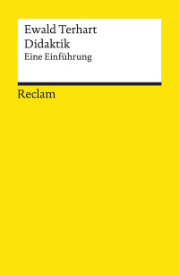 Ewald Terhart; — Didaktik. Eine Einfhrung: Eine Einführung