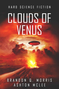 Brandon Q. Morris & Ashton McLee — The Clouds of Venus: Hard Science Fiction (Solar System Series Book 5)