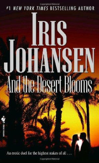 Iris Johansen — And the Desert Blooms