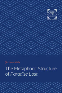 Jackson I. Cope — The Metaphoric Structure of Paradise Lost