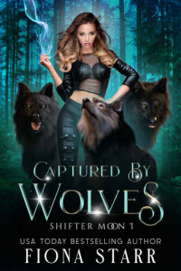 Fiona Starr — Captured by Wolves (Shifter Moon #1)