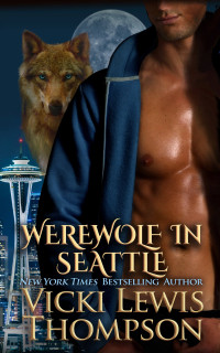 Vicki Lewis Thompson — Werewolf in Seattle: Wild About You