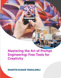 VSKUMAR — Mastering the Art of Prompt Engineering: Free Tools for Creativity