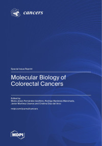 María Jesús Fernández Aceñero, Rodrigo Barderas Manchado, Javier Martínez Useros, Cristina Díaz del Arco — Molecular Biology of Colorectal Cancers