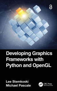 Lee Stemkoski, Michael Pascale — Developing Graphics Frameworks with Python and OpenGL