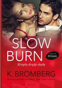 K. Bromberg — Slow Burn. Kropla