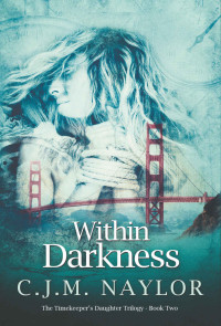 C. J. M. Naylor [Naylor, C. J. M.] — Within Darkness