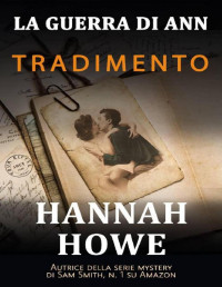 Hannah Howe — La Guerra di Ann - Tradimento