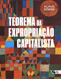 Klaus Dörre — Teorema da expropriação capitalista