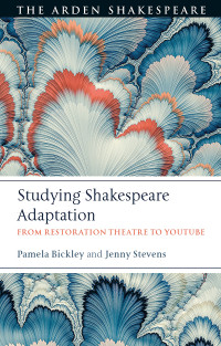 Pamela Bickley;Jenny Stevens — Studying Shakespeare Adaptation