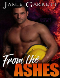 Jamie Garrett — From the Ashes (Southern Heat Book 1)