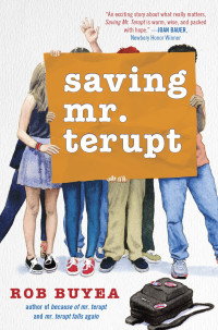 Buyea, Robert W. — [Mr. Terupt 03] • Saving Mr. Terupt