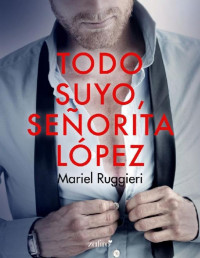 Mariel Ruggieri — Todo suyo, señorita López (Macho Alfa - Secundarios)