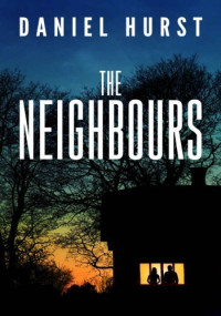 Daniel Hurst — The Neighbours
