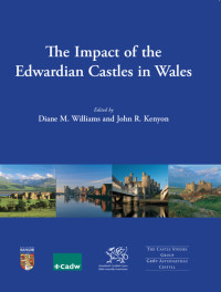 Diane Williams;John R. Kenyon; — The Impact of the Edwardian Castles in Wales