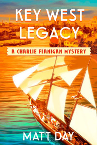 Matt Day [Day, Matt] — Charlie Flanigan 01: Key West Legacy