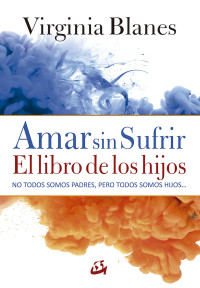 VIRGINIA BLANES — AMAR SIN SUFRIR (PSICOEMOCIÓN)