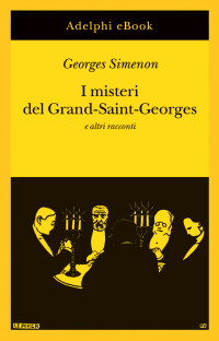 Georges Simenon — I misteri del Grand-Saint-Georges