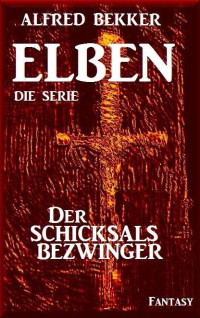 Bekker, Alfred — [ELBEN 41] • Der Schicksalsbezwinger