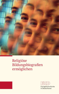 EKD — Religiöse Bildungsbiografien ermöglichen