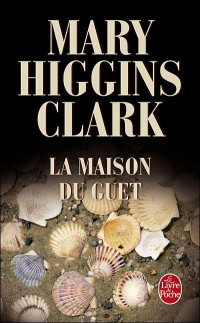 Mary Higgins Clark — La maison du guet