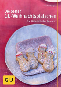 Richon, Christina — [GU 01] • Die besten GU-Weihnachtsplätzchen · Die 20 beliebtesten Rezepte